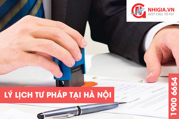 Hướng dẫn thủ tục làm lý lịch tư pháp tại Hà Nội