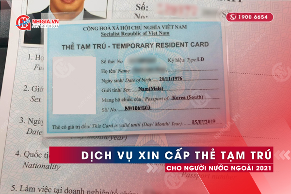 Dịch vụ làm thẻ tạm trú cho người nước ngoài mới nhất