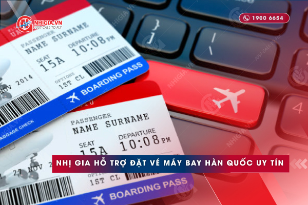 Nhị Gia hỗ trợ đặt vé máy bay đi Hàn Quốc “uy tín - chất lượng”