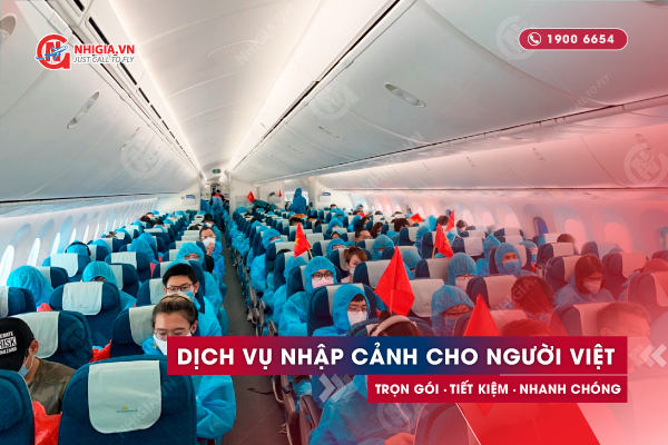 Dịch vụ nhập cảnh cho người Việt Nam ở nước ngoài trọn gói 2024