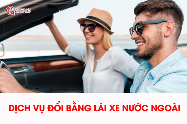 Hướng dẫn đổi bằng lái xe nước ngoài để sử dụng tại Việt Nam