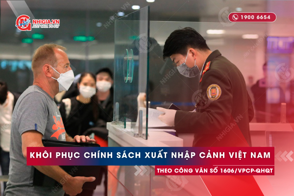 Chính phủ đồng ý khôi phục chính sách xuất nhập cảnh của Việt Nam | Công văn số 1606/VPCP-QHQT
