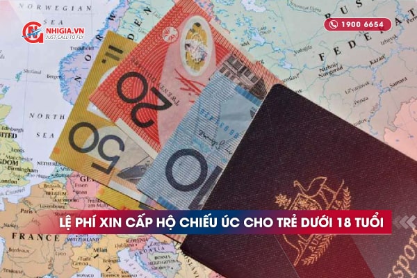 Lệ ph&iacute; xin cấp Hộ chiếu &Uacute;c cho trẻ dưới 18 tuổi