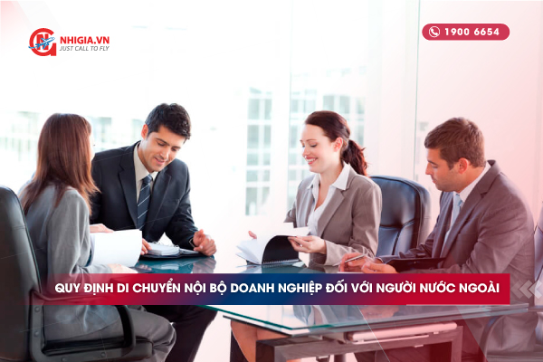 Quy Định Về Di Chuyển Nội Bộ Doanh Nghiệp Đối Với Lao Động Nước Ngoài