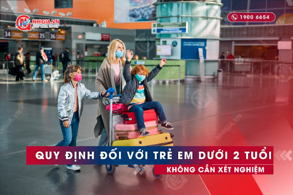 Quy định nhập cảnh đối với trẻ em dưới 2 tuổi