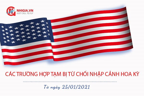 Thông báo – Hạn chế nhập cảnh Hoa Kỳ từ ngày 25/01/2021
