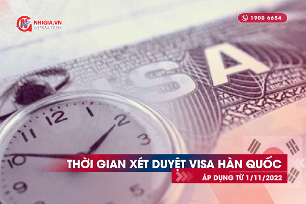 Thời gian xin visa Hàn Quốc, áp dụng từ 1/11/2022
