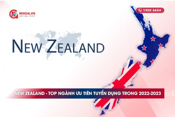 New Zealand - Top ngành ưu tiên tuyển dụng trong năm 2022 - 2023 