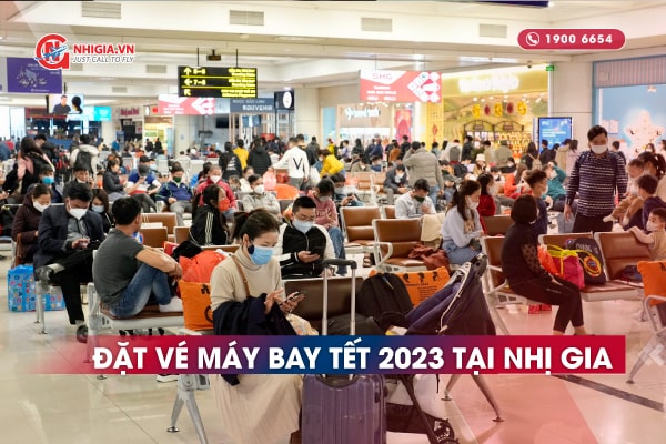 Đặt v&eacute; m&aacute;y bay Tết 2023 tại Nhị Gia