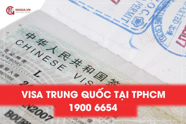 Hướng dẫn thủ tục xin visa Trung Quốc tại TPHCM