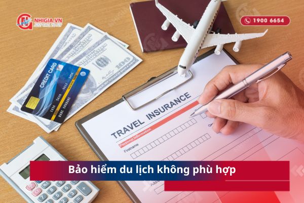 Bảo hiểm du lịch không phù hợp