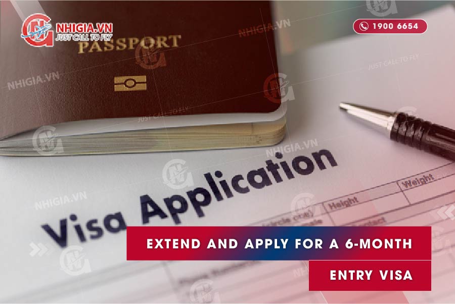 Extend and apply for a 6-month multiple entry visa
