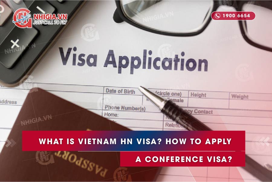 What is Vietnam HN visa? How to apply for a Conference visa?