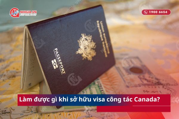 Lợi ích khi sở hữu Visa công tác Canada