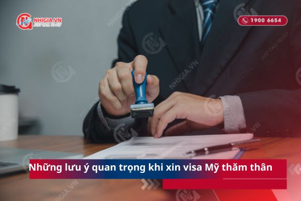 Những lưu ý quan trọng khi xin visa Mỹ thăm thân