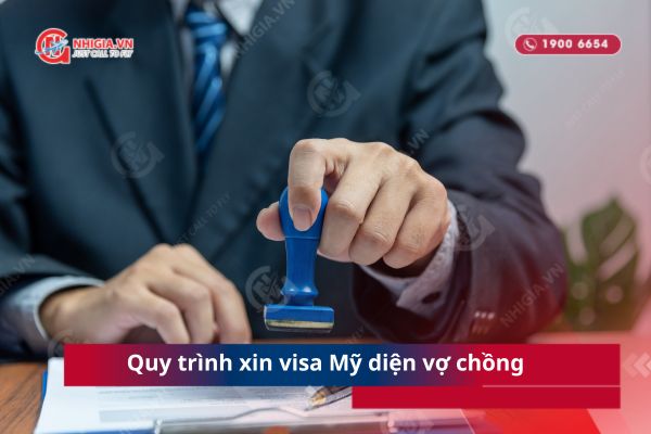 Quy tr&igrave;nh xin visa Mỹ diện vợ chồng