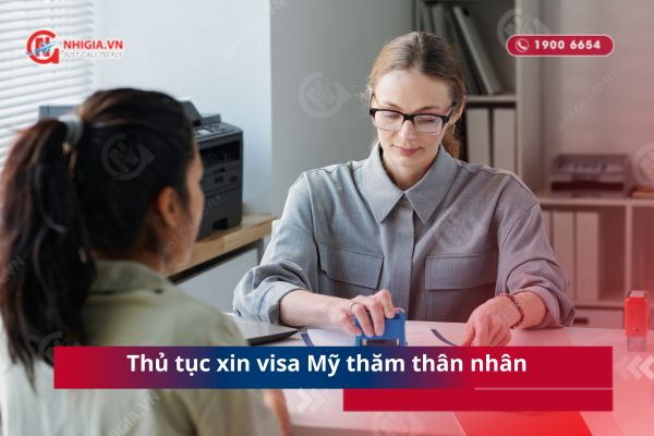 Thủ tục xin visa Mỹ thăm thân nhân