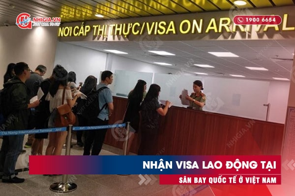 cấp d&aacute;n visa lao động tại s&acirc;n bay quốc tế ở Việt Nam
