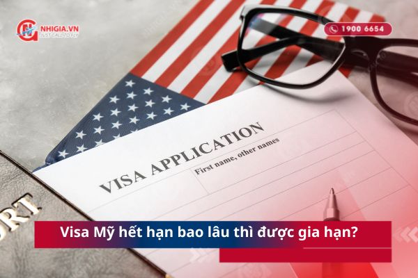 Visa Mỹ hết hạn bao lâu thì được gia hạn?