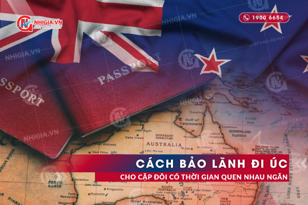 Cách Bảo Lãnh Đi Úc Cho Cặp Đôi Có Thời Gian Quen Nhau Ngắn