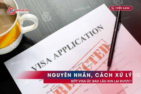 Rớt Visa Úc Bao Lâu Xin Lại Được? Vì Sao Visa Úc Bị Từ Chối?