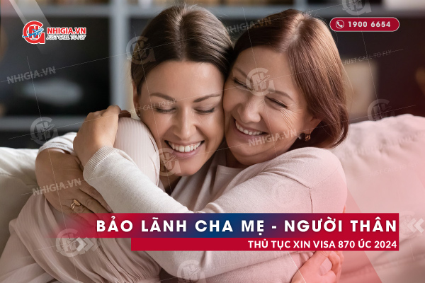 Thủ Tục Xin Visa 870 Úc Bảo Lãnh Cha Mẹ - Người Thân Sang Úc