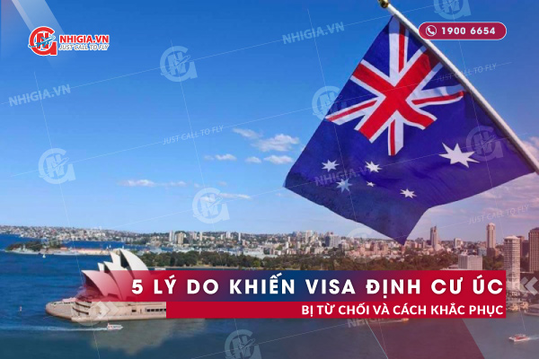 5 Lý Do Khiến Hồ Sơ Định Cư Úc Bị Từ Chối Và Cách Khắc Phục