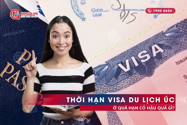 Visa Du Lịch Úc Có Thời Hạn Bao Lâu? Ở Quá Hạn Có Hậu Quả Gì?