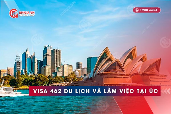 Visa 462 Úc Là Gì? Điều Kiện Để Du Lịch Và Làm Việc Tại Úc