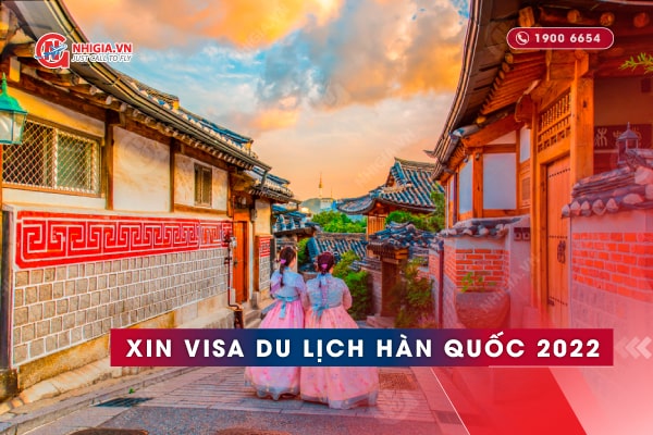 Xin visa du lịch H&agrave;n Quốc từ 1/6/2022