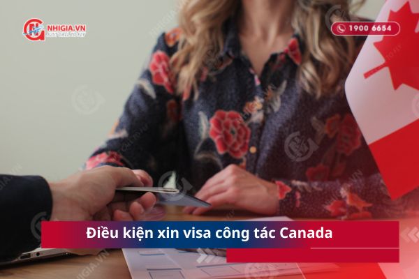 Điều kiện xin Visa công tác Canada