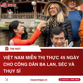 VIỆT NAM MIỄN THỊ THỰC 45 NGÀY CHO CÔNG DÂN BA LAN, SÉC VÀ THỤY SĨ