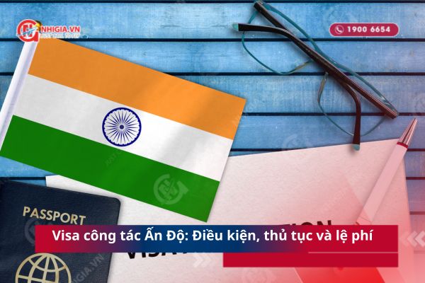 Visa công tác Ấn Độ: Điều kiện, thủ tục và lệ phí