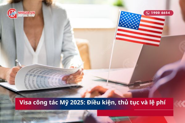 Visa công tác Mỹ 2025: Điều kiện, thủ tục và lệ phí