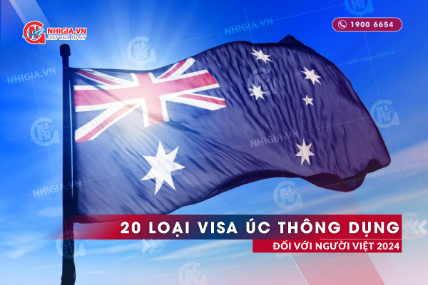 Cập Nhật 20 Loại Visa Úc Thông Dụng Đối Với Người Việt 2024