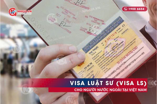 Visa luật sư (visa LS) cho người nước ngoài tại Việt Nam